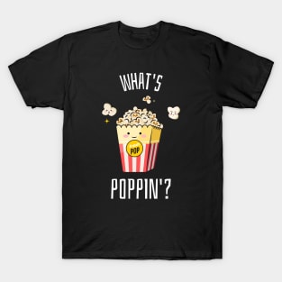 What's Poppin T-Shirt